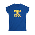 Women's Sober Is Cool Softstyle Tee